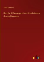 Über die Abfassungszeit des Herodotischen Geschichtswerkes