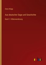 Aus deutscher Sage und Geschichte