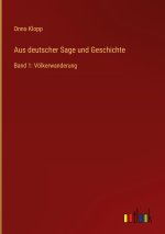 Aus deutscher Sage und Geschichte