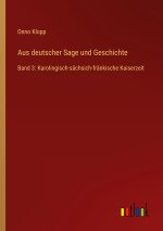 Aus deutscher Sage und Geschichte