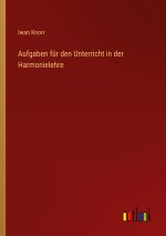Aufgaben für den Unterricht in der Harmonielehre