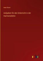 Aufgaben für den Unterricht in der Harmonielehre