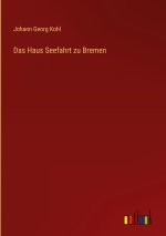 Das Haus Seefahrt zu Bremen