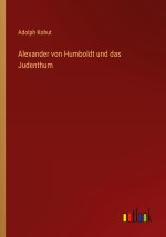 Alexander von Humboldt und das Judenthum