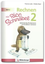 Rechnen mit Rico Schnabel 2, Heft 2 - Selbstständig das Multiplizieren und Dividieren trainieren