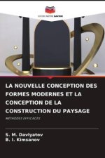 LA NOUVELLE CONCEPTION DES FORMES MODERNES ET LA CONCEPTION DE LA CONSTRUCTION DU PAYSAGE