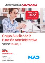 Grupo Auxiliar de la Función Administrativa. Temario volumen 3. Instituciones Sanitarias de la Comunidad Autónoma de Cantabria