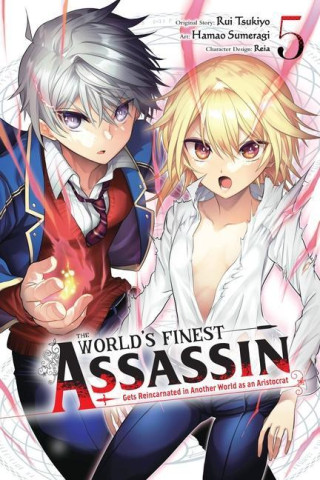 World's Finest Assassin Gets Reincarnated in Another World as an Aristocrat, Vol. 5 (manga)