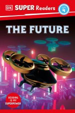 DK Super Readers Level 4 the Future