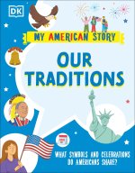 Our Traditions: What Symbols and Celebrations Do Americans Share?