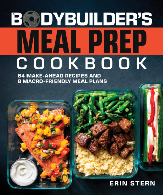 The Bodybuilder's Kitchen Meal Prep Cookbook: Delicious Recipes and Muscle-Building Meal Plans
