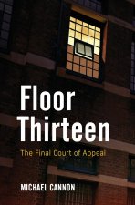 Floor Thirteen: The Final Court of Appeal