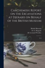 Carchemish: Report on the Excavations at Djerabis on Behalf of the British Museum: V.3
