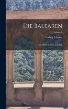 Die Balearen: Geschildert in Wort Und Bild; Volume 2