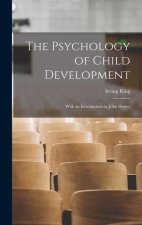 The Psychology of Child Development: With an Introduction by John Dewey