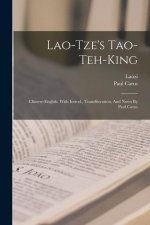 Lao-tze's Tao-teh-king; Chinese-english. With Introd., Transliteration, And Notes By Paul Carus