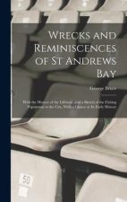 Wrecks and Reminiscences of St Andrews Bay: With the History of the Lifeboat, and a Sketch of the Fishing Population in the City, With a Glance at Its
