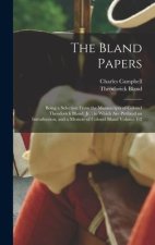 The Bland Papers: Being a Selection From the Manuscripts of Colonel Theodorick Bland, jr.; to Which are Prefixed an Introduction, and a