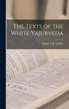 The Texts of the White Yajurveda