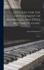 12 Etudes for the Development of Technique and Style in Piano Playing: Op. 39