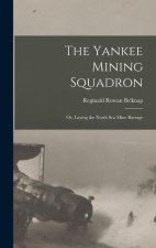The Yankee Mining Squadron; or, Laying the North sea Mine Barrage