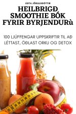 HEILBRIG? SMOOTHIE BÓK FYRIR BYRJENDUR