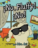 ?No, Fluffy! ?No! (Spanish Edition)