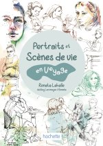 Dessiner en voyage. Portraits et scènes de vie