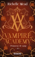 Vampire Academy, T4 : Promesse de sang