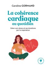 Le guide de la cohérence cardiaque