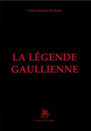 La Légende gaullienne