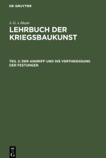 Lehrbuch der Kriegsbaukunst, Teil 2, Der Angriff und die Vertheidigung der Festungen