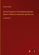 On the Prospects of Christianity; Bernard Shaw's Preface to Androcles and the Lion