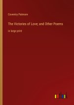 The Victories of Love; and Other Poems