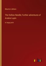 The Hollow Needle; Further adventures of Ars?ne Lupin