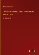 The Hollow Needle; Further adventures of Ars?ne Lupin