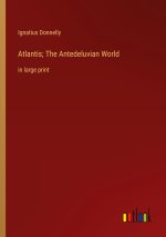 Atlantis; The Antedeluvian World