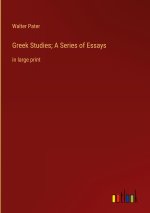 Greek Studies; A Series of Essays
