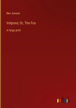 Volpone; Or, The Fox