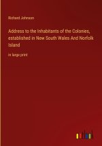 Address to the Inhabitants of the Colonies, established in New South Wales And Norfolk Island