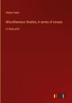 Miscellaneous Studies; A series of essays