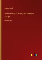 Peter Plymley's Letters, and Selected Essays