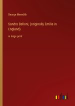 Sandra Belloni, (originally Emilia in England)