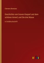 Geschichte vom braven Kasperl und dem schönen Annerl; und Die drei Nüsse