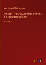 The Heart's Highway; A Romance of Virginia in the Seventeenth Century
