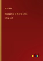 Biographies of Working Men