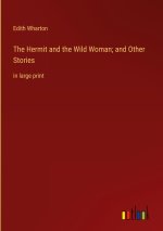 The Hermit and the Wild Woman; and Other Stories