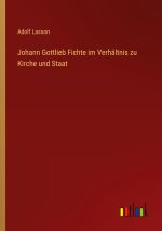 Johann Gottlieb Fichte im Verhältnis zu Kirche und Staat