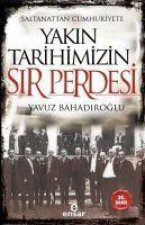 Saltanattan Cumhuriyete Yakin Tarihimizin Sir Perdesi