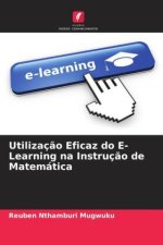 Utilizaç?o Eficaz do E-Learning na Instruç?o de Matemática